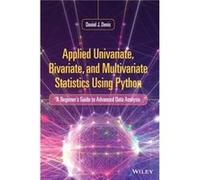 Applied Univariate Bivariate and Multivariate Statistics Using Python by Daniel J. Denis Daniel J. Denis (Auteur)