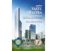 Applied Vastu Shastra in Modern Architecture: A Complete Encyclopedia of Vastu Science