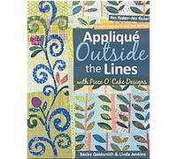 Applique Outside the Lines With Piece O'Cake Designs Becky Goldsmith, Linda Jenkins (Auteur)