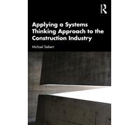 Applying A Systems Thinking Approach To The Construction Industry