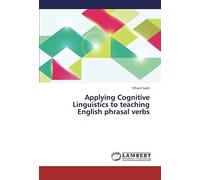 Applying Cognitive Linguistics To Teaching English Phrasal Verbs
