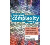 Applying complexity theory: Whole systems approaches to criminal justice and social work - [Livre en VO] Aaron Pycroft, Clemens Bartollas (Auteur)