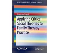 Applying Critical Social Theories To Family Therapy Practice