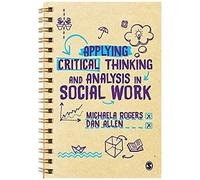 Applying Critical Thinking And Analysis In Social Work
