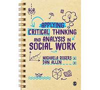 Applying Critical Thinking And Analysis In Social Work