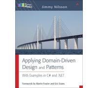 Applying Domain-Driven Design And Patterns: With Examples in C# and .net