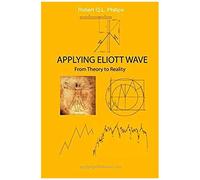 Applying Elliott Wave: From Theory To Reality