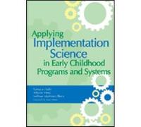 Applying Implementation Science in Early Childhood Programs and Systems Tamara Halle, Allison Metz, Ivelisse Martinez - Beck, Sam Odom (Auteur)