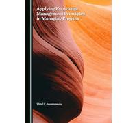 Applying Knowledge Management Principles in Managing Projects