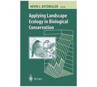 Applying Landscape Ecology In Biological Conservation