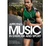 Applying Music in Exercise and Sport by Costas I. Karageorghis Costas I Karageorghis, (Auteur)