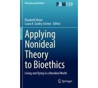 Applying Nonideal Theory To Bioethics