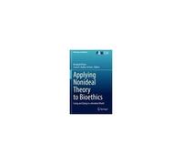 Applying Nonideal Theory To Bioethics