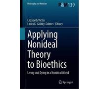 Applying Nonideal Theory To Bioethics