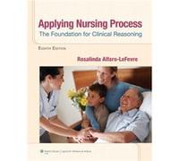 Applying Nursing Process: The Foundation For Clinical Reasoning (Paperback) Rosalinda Alfaro - Lefevre, (Auteur)