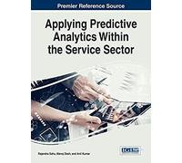 Applying Predictive Analytics Within The Service Sector