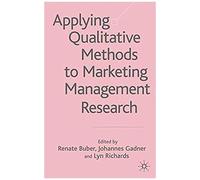 Applying Qualitative Methods To Marketing Management Research