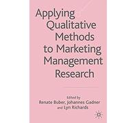 Applying Qualitative Methods To Marketing Management Research