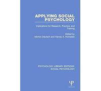 Applying Social Psychology: Implications For Research, Practice, And Training