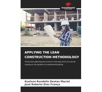 Applying the Lean Construction Methodology