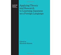 Applying Theory And Research To Learning Japanese As A Foreign Language