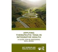 Applying Therapeutic Yoga in Integrative Health