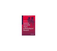 Applying Translation Theory To Musicological Research