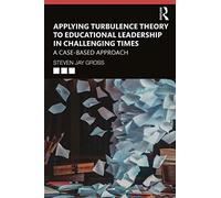 Applying Turbulence Theory To Educational Leadership In Challenging Times