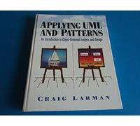 Applying UML and Patterns: An Introduction to Object-Oriented Analysis and Design