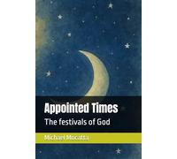 Appointed Times: The festivals of God
