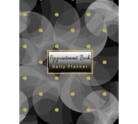 Appointment Book Daily Planner: Undated 52 Weeks Monday To Sunday With 8am - 9pm Times Daily And Hourly Schedule 15 Minute