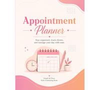 Appointment Planner: Daily Client Scheduling Book with Time Slots, Phone & Notes Sections: Stay organized, track clients, and manage your day with ease