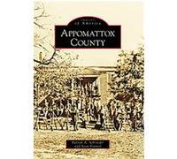 Appomattox County, (Va), Images of America Series Patrick A. Schroeder, Scott Frantel (Auteur)