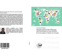 Apport culturel des Africains aux Amériques et aux Antilles: De la traite négrière à l'abolition de l'esclavage