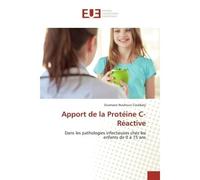 Apport de la Protéine C-Réactive Dans les pathologies infectieuses chez les enfants de 0 à 15 ans - Ousmane Nouhoun - Universitaires Europeennes - broché - Livre