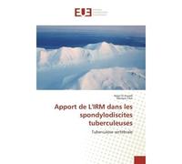 Apport de L'IRM dans les spondylodiscites tuberculeuses Tuberculose vertebrale - Hajar Jouadi - Universitaires Europeennes - broché - Etude