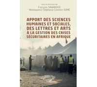 Apport des sciences humaines et sociales, des lettres et arts à la gestion des crises sécuritaires en Afrique
