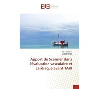 Apport du Scanner dans l'évaluation vasculaire et cardiaque avant TAVI - Rana Dahmani - Universitaires Europeennes - broché - Livre