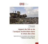Apport du sig et de l analyse multicritère dans le choix des sites - Collectif - Universitaires Europeennes - broché - Etude