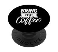 Apportez-Moi du café - Funny Coffee PopSockets PopGrip Adhésif