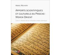 Apports scientifiques et culturels du Proche-Moyen Orient: Livre 3 : Histoire de la civilisation arabo-islamique