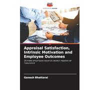 Appraisal Satisfaction, Intrinsic Motivation and Employee Outcomes
