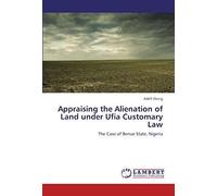 Appraising The Alienation Of Land Under Ufia Customary Law