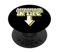 Appreciate The Little Things in Life Arrow Blague Amusante pour Adulte PopSockets PopGrip Adhésif