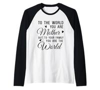 Appréciation de la fête des mères « to The World You are A Mom » Manche Raglan