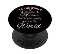 Appréciation de la fête des mères « to The World You are A Mom » PopSockets PopGrip Adhésif