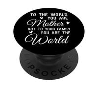 Appréciation de la fête des mères « to The World You are A Mom » PopSockets PopGrip Adhésif