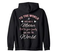 Appréciation de la fête des mères « to The World You are A Mom » Sweat à Capuche