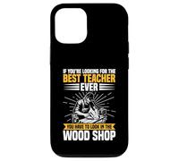 Appréciation des Enseignants Woodworker The Best Woodshop Teacher Coque pour iPhone 12/12 Pro