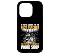 Appréciation des Enseignants Woodworker The Best Woodshop Teacher Coque pour iPhone 15 Pro